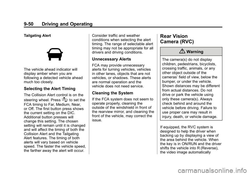 GMC CANYON 2015 Owners Manual Black plate (50,1)GMC Canyon Owner Manual (GMNA-Localizing-U.S./Canada-7587000) -
2015 - CRC - 3/17/15
9-50 Driving and Operating
Tailgating Alert
The vehicle ahead indicator will
display amber when y GMC CANYON 2015 Owners Manual Black plate (50,1)GMC Canyon Owner Manual (GMNA-Localizing-U.S./Canada-7587000) -
2015 - CRC - 3/17/15
9-50 Driving and Operating
Tailgating Alert
The vehicle ahead indicator will
display amber when y
