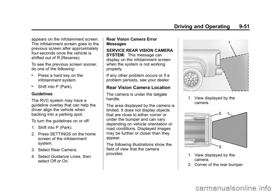 GMC CANYON 2015 Owners Manual Black plate (51,1)GMC Canyon Owner Manual (GMNA-Localizing-U.S./Canada-7587000) -
2015 - CRC - 3/17/15
Driving and Operating 9-51
appears on the infotainment screen.
The infotainment screen goes to th GMC CANYON 2015 Owners Manual Black plate (51,1)GMC Canyon Owner Manual (GMNA-Localizing-U.S./Canada-7587000) -
2015 - CRC - 3/17/15
Driving and Operating 9-51
appears on the infotainment screen.
The infotainment screen goes to th