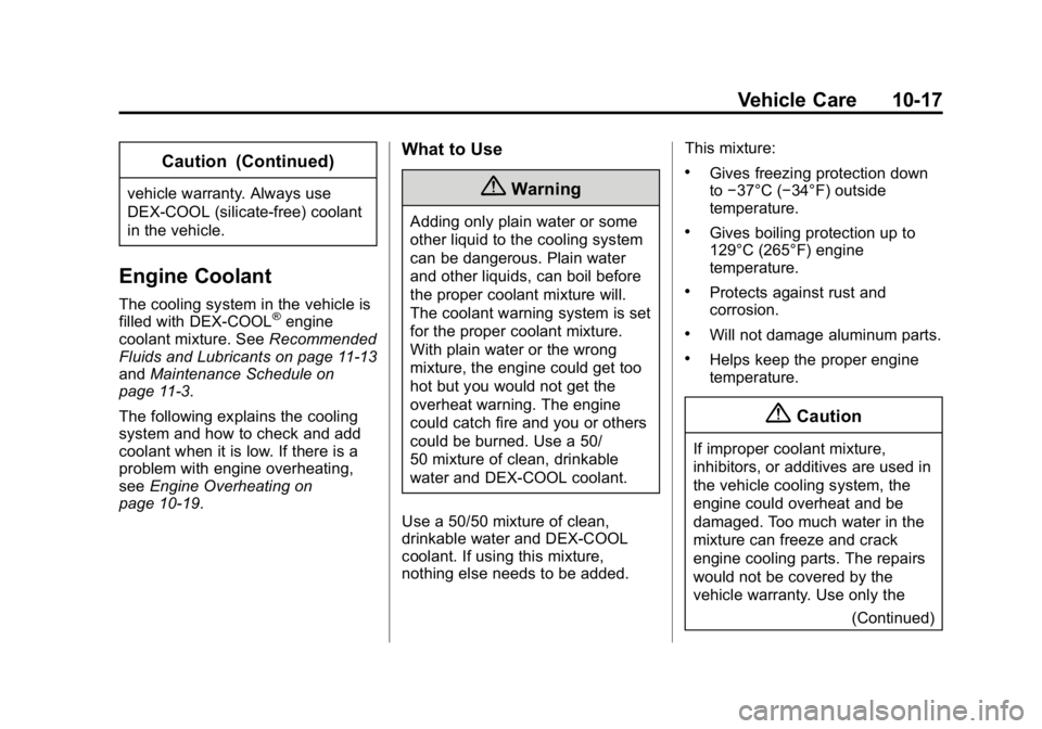 GMC CANYON 2015  Owners Manual Black plate (17,1)GMC Canyon Owner Manual (GMNA-Localizing-U.S./Canada-7587000) -
2015 - CRC - 3/17/15
Vehicle Care 10-17
Caution (Continued)
vehicle warranty. Always use
DEX-COOL (silicate-free) cool