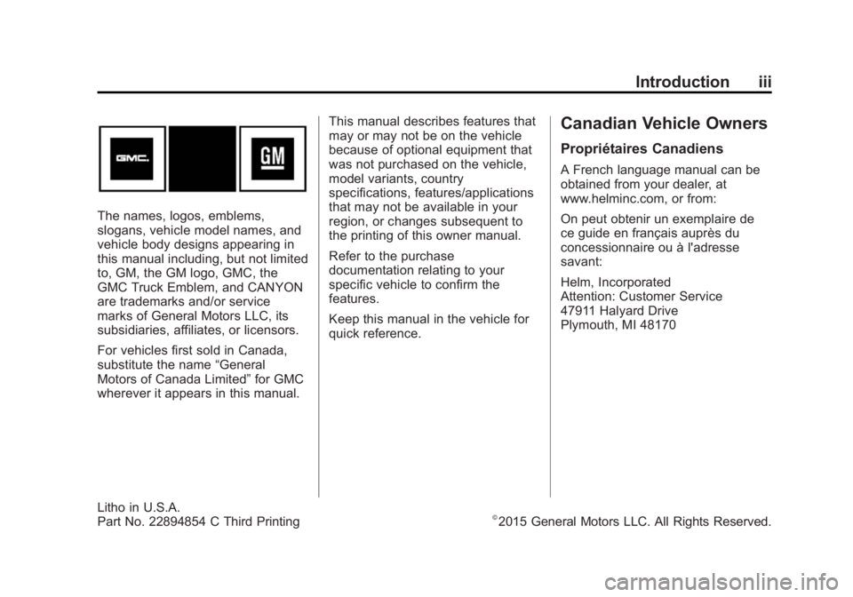 GMC CANYON 2015  Owners Manual Black plate (3,1)GMC Canyon Owner Manual (GMNA-Localizing-U.S./Canada-7587000) -
2015 - CRC - 3/17/15
Introduction iii
The names, logos, emblems,
slogans, vehicle model names, and
vehicle body designs