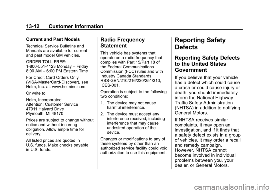 GMC CANYON 2015 Owners Manual Black plate (12,1)GMC Canyon Owner Manual (GMNA-Localizing-U.S./Canada-7587000) -
2015 - CRC - 3/17/15
13-12 Customer Information
Current and Past Models
Technical Service Bulletins and
Manuals are av GMC CANYON 2015 Owners Manual Black plate (12,1)GMC Canyon Owner Manual (GMNA-Localizing-U.S./Canada-7587000) -
2015 - CRC - 3/17/15
13-12 Customer Information
Current and Past Models
Technical Service Bulletins and
Manuals are av