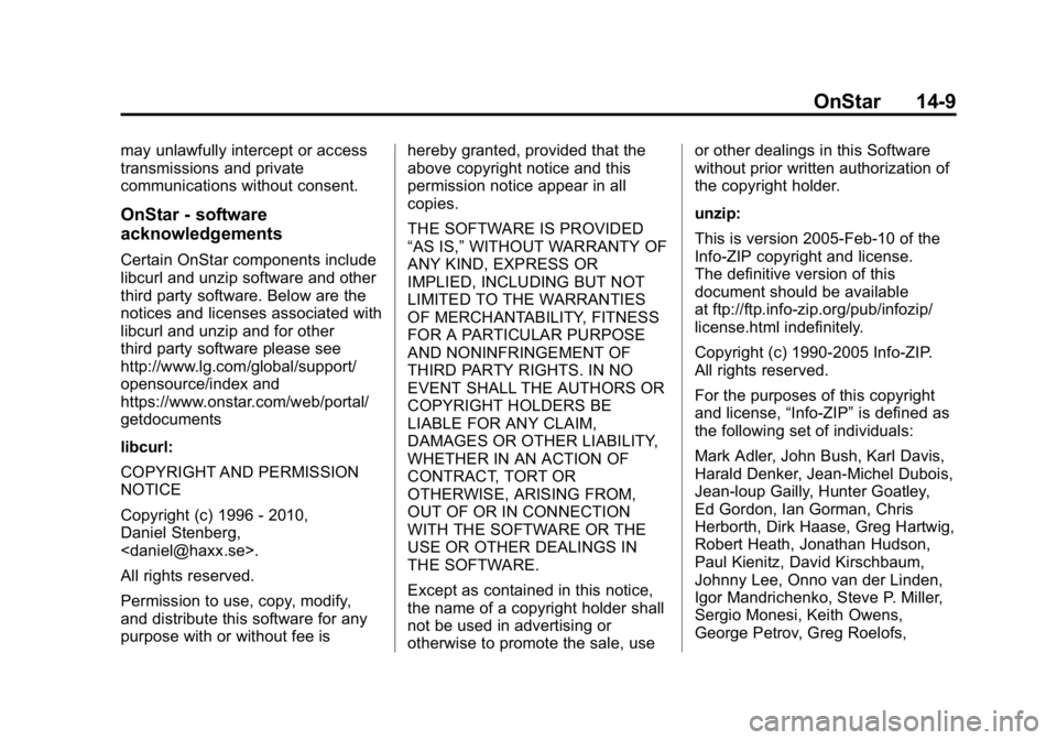 GMC CANYON 2015 Owners Manual Black plate (9,1)GMC Canyon Owner Manual (GMNA-Localizing-U.S./Canada-7587000) -
2015 - CRC - 3/17/15
OnStar 14-9
may unlawfully intercept or access
transmissions and private
communications without co GMC CANYON 2015 Owners Manual Black plate (9,1)GMC Canyon Owner Manual (GMNA-Localizing-U.S./Canada-7587000) -
2015 - CRC - 3/17/15
OnStar 14-9
may unlawfully intercept or access
transmissions and private
communications without co