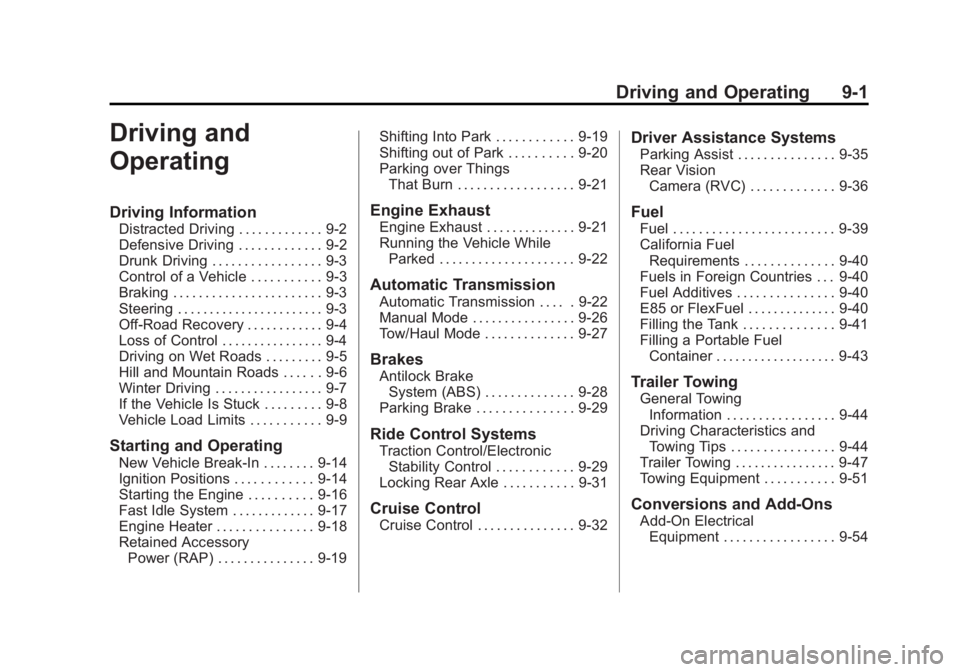 GMC SAVANA 2015 Owners Manual Black plate (1,1)GMC Savana Owner Manual (GMNA-Localizing-U.S./Canada-7707482) -
2015 - crc - 1/20/15
Driving and Operating 9-1
Driving and
Operating
Driving Information
Distracted Driving . . . . . . GMC SAVANA 2015 Owners Manual Black plate (1,1)GMC Savana Owner Manual (GMNA-Localizing-U.S./Canada-7707482) -
2015 - crc - 1/20/15
Driving and Operating 9-1
Driving and
Operating
Driving Information
Distracted Driving . . . . . .