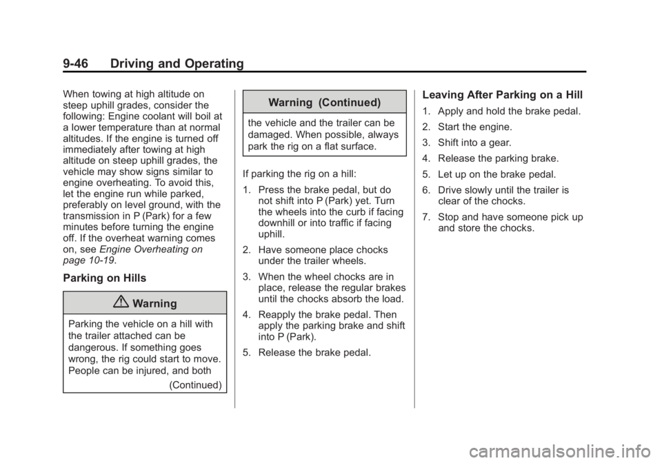 GMC SAVANA 2015 Owners Manual Black plate (46,1)GMC Savana Owner Manual (GMNA-Localizing-U.S./Canada-7707482) -
2015 - crc - 1/20/15
9-46 Driving and Operating
When towing at high altitude on
steep uphill grades, consider the
foll GMC SAVANA 2015 Owners Manual Black plate (46,1)GMC Savana Owner Manual (GMNA-Localizing-U.S./Canada-7707482) -
2015 - crc - 1/20/15
9-46 Driving and Operating
When towing at high altitude on
steep uphill grades, consider the
foll