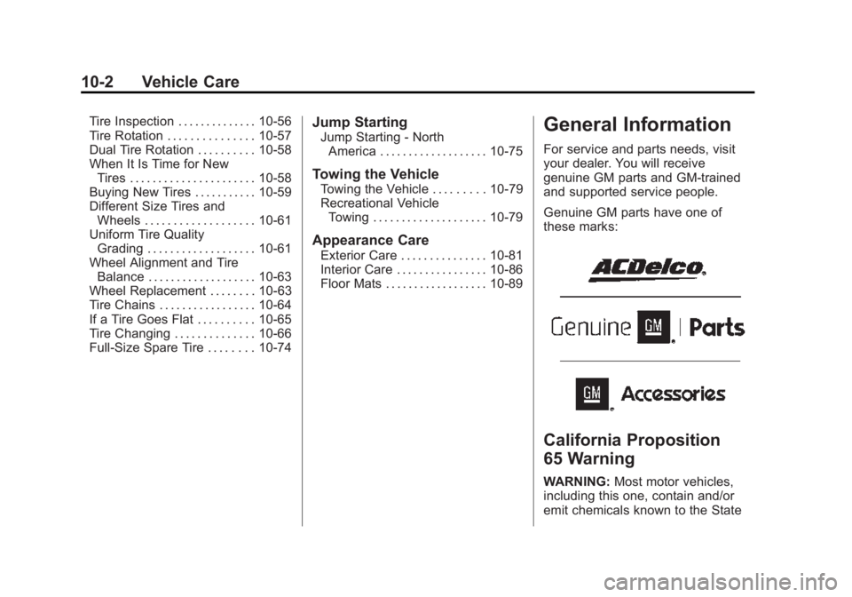 GMC SAVANA 2015  Owners Manual Black plate (2,1)GMC Savana Owner Manual (GMNA-Localizing-U.S./Canada-7707482) -
2015 - crc - 1/20/15
10-2 Vehicle Care
Tire Inspection . . . . . . . . . . . . . . 10-56
Tire Rotation . . . . . . . . 