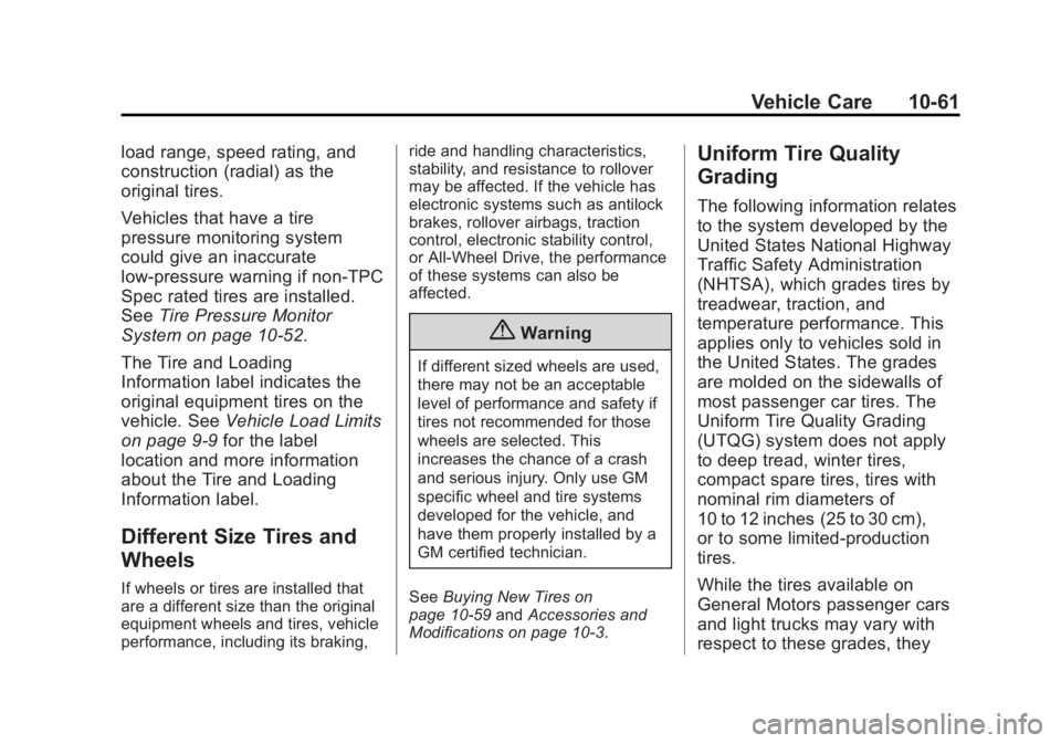 GMC SAVANA 2015  Owners Manual Black plate (61,1)GMC Savana Owner Manual (GMNA-Localizing-U.S./Canada-7707482) -
2015 - crc - 1/20/15
Vehicle Care 10-61
load range, speed rating, and
construction (radial) as the
original tires.
Veh