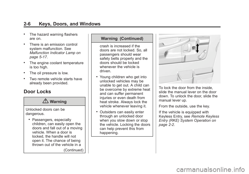 GMC SAVANA 2015 Owners Manual Black plate (6,1)GMC Savana Owner Manual (GMNA-Localizing-U.S./Canada-7707482) -
2015 - crc - 1/20/15
2-6 Keys, Doors, and Windows
.The hazard warning flashers
are on.
.There is an emission control
sy GMC SAVANA 2015 Owners Manual Black plate (6,1)GMC Savana Owner Manual (GMNA-Localizing-U.S./Canada-7707482) -
2015 - crc - 1/20/15
2-6 Keys, Doors, and Windows
.The hazard warning flashers
are on.
.There is an emission control
sy