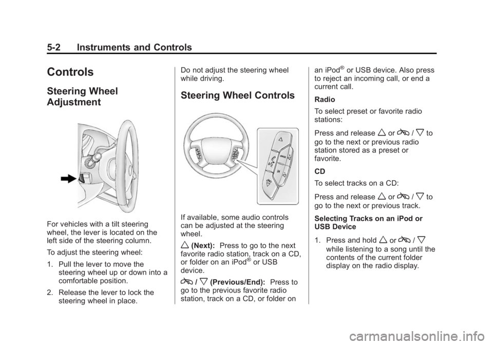 GMC SAVANA 2015  Owners Manual Black plate (2,1)GMC Savana Owner Manual (GMNA-Localizing-U.S./Canada-7707482) -
2015 - crc - 1/20/15
5-2 Instruments and Controls
Controls
Steering Wheel
Adjustment
For vehicles with a tilt steering
