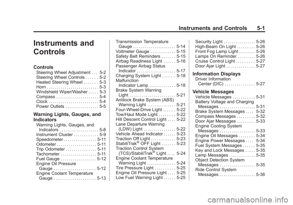 GMC SIERRA 2015  Owners Manual Black plate (1,1)GMC 2015i Sierra Denali Owner Manual (GMNA-Localizing-U.S./Canada/
Mexico-8431500) - 2015 - crc - 6/20/14
Instruments and Controls 5-1
Instruments and
Controls
Controls
Steering Wheel
