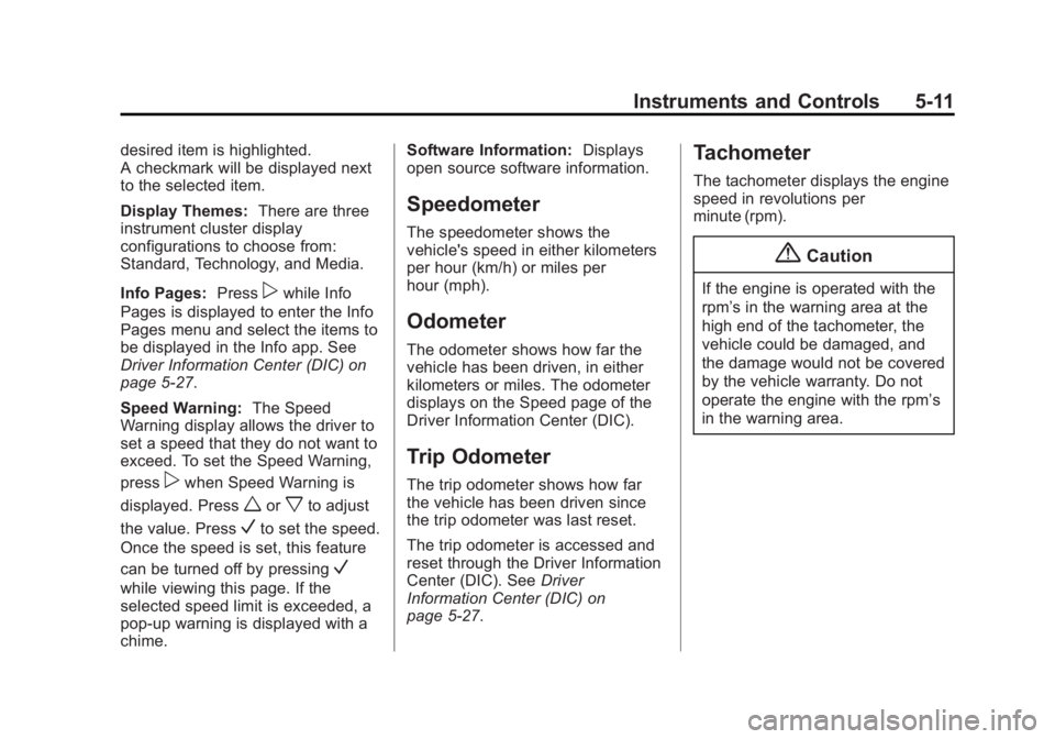 GMC SIERRA 2015 Owners Manual Black plate (11,1)GMC 2015i Sierra Denali Owner Manual (GMNA-Localizing-U.S./Canada/
Mexico-8431500) - 2015 - crc - 6/20/14
Instruments and Controls 5-11
desired item is highlighted.
A checkmark will GMC SIERRA 2015 Owners Manual Black plate (11,1)GMC 2015i Sierra Denali Owner Manual (GMNA-Localizing-U.S./Canada/
Mexico-8431500) - 2015 - crc - 6/20/14
Instruments and Controls 5-11
desired item is highlighted.
A checkmark will