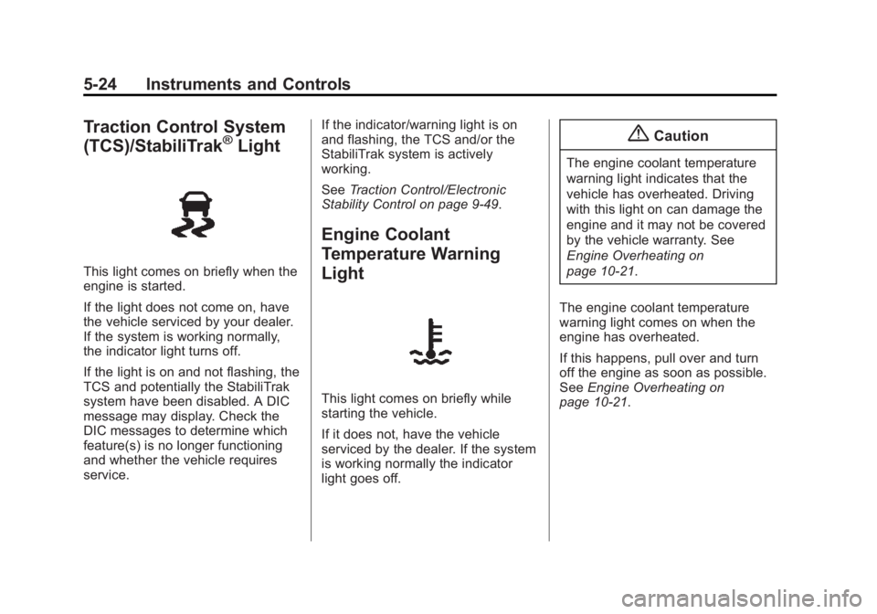 GMC SIERRA 2015  Owners Manual Black plate (24,1)GMC 2015i Sierra Denali Owner Manual (GMNA-Localizing-U.S./Canada/
Mexico-8431500) - 2015 - crc - 6/20/14
5-24 Instruments and Controls
Traction Control System
(TCS)/StabiliTrak®Lig