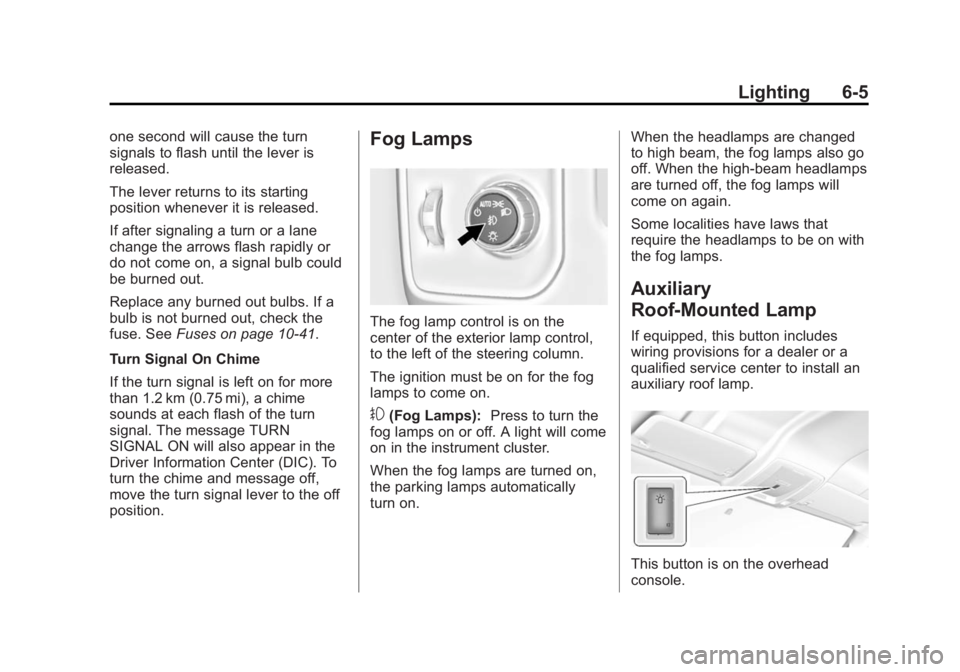 GMC SIERRA 2015  Owners Manual Black plate (5,1)GMC 2015i Sierra Denali Owner Manual (GMNA-Localizing-U.S./Canada/
Mexico-8431500) - 2015 - crc - 6/20/14
Lighting 6-5
one second will cause the turn
signals to flash until the lever 