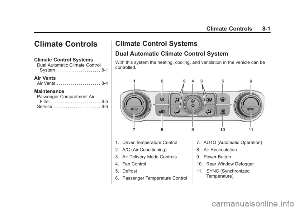 GMC SIERRA 2015  Owners Manual Black plate (1,1)GMC 2015i Sierra Denali Owner Manual (GMNA-Localizing-U.S./Canada/
Mexico-8431500) - 2015 - crc - 6/20/14
Climate Controls 8-1
Climate Controls
Climate Control Systems
Dual Automatic 