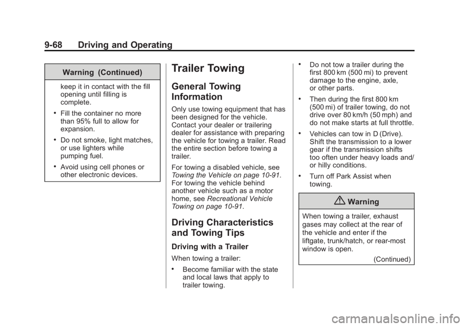 GMC SIERRA 2015  Owners Manual Black plate (68,1)GMC 2015i Sierra Denali Owner Manual (GMNA-Localizing-U.S./Canada/
Mexico-8431500) - 2015 - crc - 6/20/14
9-68 Driving and Operating
Warning (Continued)
keep it in contact with the f