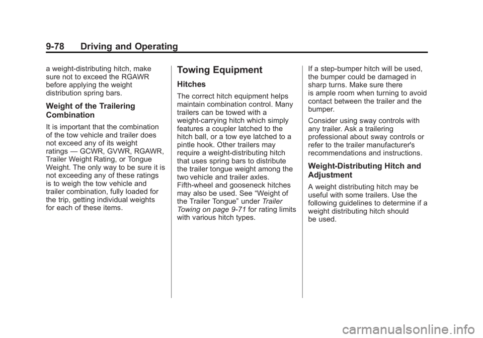 GMC SIERRA 2015 Owners Manual Black plate (78,1)GMC 2015i Sierra Denali Owner Manual (GMNA-Localizing-U.S./Canada/
Mexico-8431500) - 2015 - crc - 6/20/14
9-78 Driving and Operating
a weight-distributing hitch, make
sure not to exc GMC SIERRA 2015 Owners Manual Black plate (78,1)GMC 2015i Sierra Denali Owner Manual (GMNA-Localizing-U.S./Canada/
Mexico-8431500) - 2015 - crc - 6/20/14
9-78 Driving and Operating
a weight-distributing hitch, make
sure not to exc