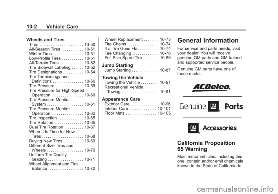 GMC SIERRA 2015  Owners Manual Black plate (2,1)GMC 2015i Sierra Denali Owner Manual (GMNA-Localizing-U.S./Canada/
Mexico-8431500) - 2015 - crc - 6/20/14
10-2 Vehicle Care
Wheels and Tires
Tires . . . . . . . . . . . . . . . . . . 