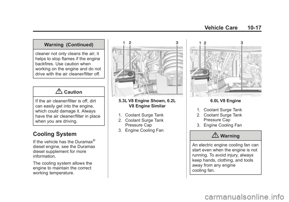 GMC SIERRA 2015  Owners Manual Black plate (17,1)GMC 2015i Sierra Denali Owner Manual (GMNA-Localizing-U.S./Canada/
Mexico-8431500) - 2015 - crc - 6/20/14
Vehicle Care 10-17
Warning (Continued)
cleaner not only cleans the air; it
h