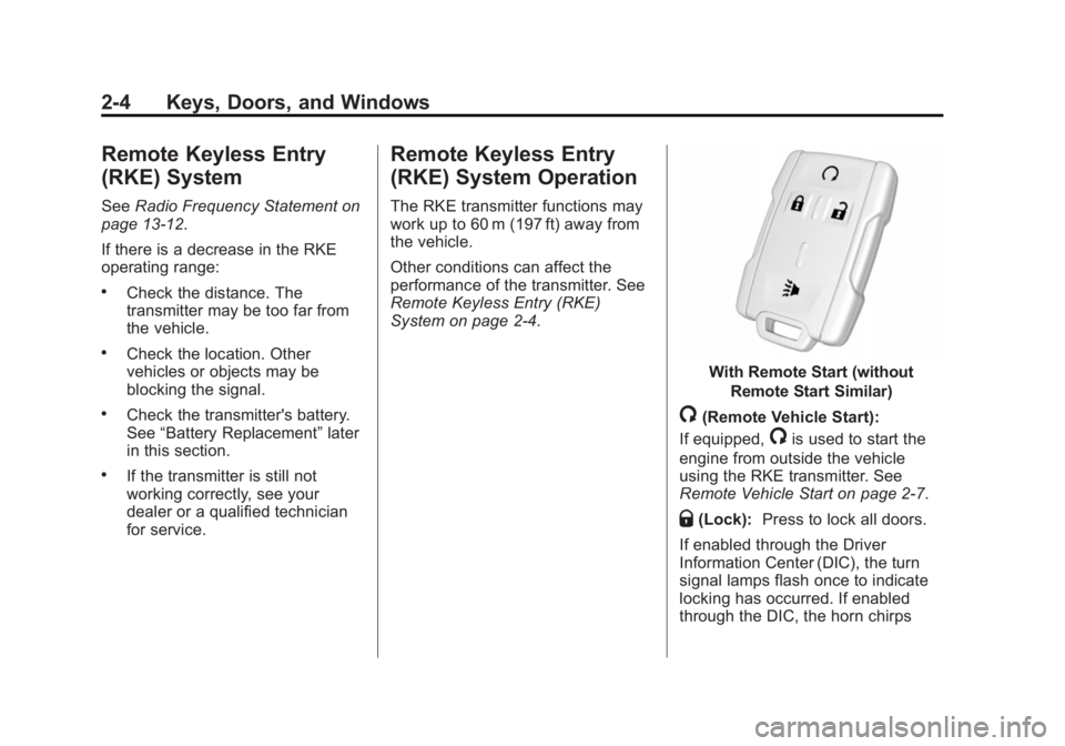 GMC SIERRA 2015 Owners Guide Black plate (4,1)GMC 2015i Sierra Denali Owner Manual (GMNA-Localizing-U.S./Canada/
Mexico-8431500) - 2015 - CRC - 6/20/14
2-4 Keys, Doors, and Windows
Remote Keyless Entry
(RKE) System
SeeRadio Frequ