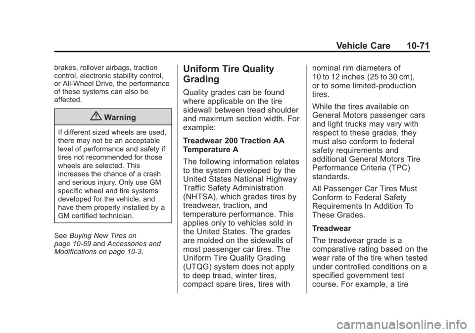 GMC SIERRA 2015 Owners Manual Black plate (71,1)GMC 2015i Sierra Denali Owner Manual (GMNA-Localizing-U.S./Canada/
Mexico-8431500) - 2015 - crc - 6/20/14
Vehicle Care 10-71
brakes, rollover airbags, traction
control, electronic st GMC SIERRA 2015 Owners Manual Black plate (71,1)GMC 2015i Sierra Denali Owner Manual (GMNA-Localizing-U.S./Canada/
Mexico-8431500) - 2015 - crc - 6/20/14
Vehicle Care 10-71
brakes, rollover airbags, traction
control, electronic st