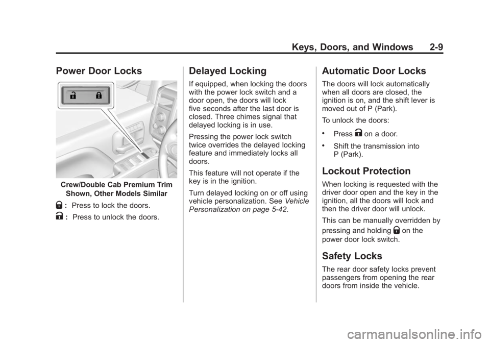 GMC SIERRA 2015 Owners Guide Black plate (9,1)GMC 2015i Sierra Denali Owner Manual (GMNA-Localizing-U.S./Canada/
Mexico-8431500) - 2015 - CRC - 6/20/14
Keys, Doors, and Windows 2-9
Power Door Locks
Crew/Double Cab Premium TrimSho