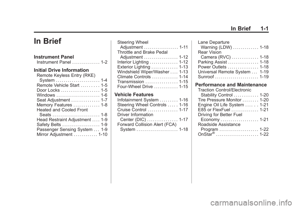 GMC SIERRA 2015  Owners Manual Black plate (1,1)GMC 2015i Sierra Denali Owner Manual (GMNA-Localizing-U.S./Canada/
Mexico-8431500) - 2015 - crc - 6/20/14
In Brief 1-1
In Brief
Instrument Panel
Instrument Panel . . . . . . . . . . .