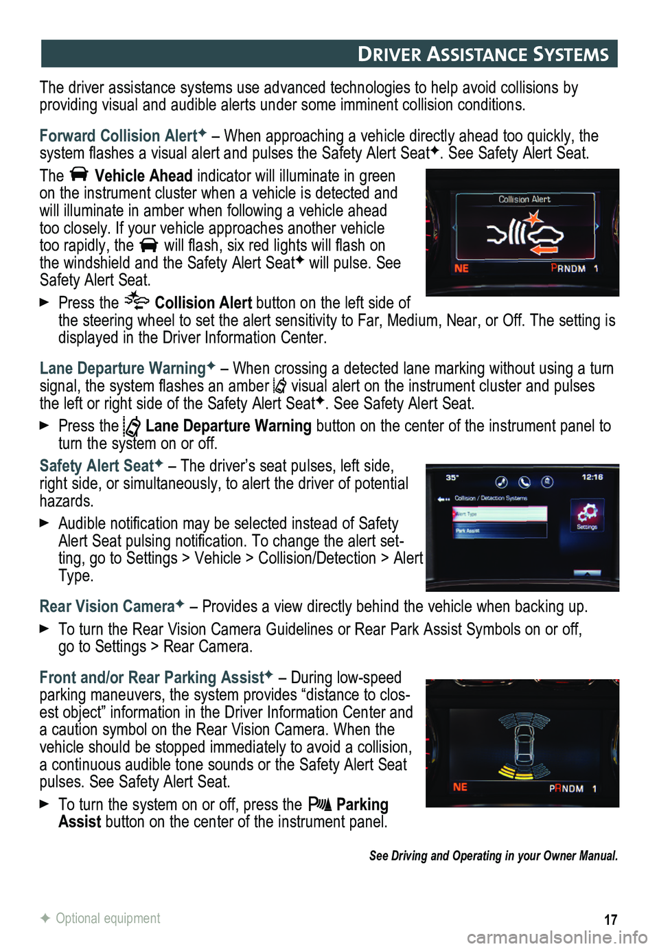 GMC SIERRA HD 2015 Get To Know Guide 17
DrIver assIstance systems
The driver assistance systems use advanced technologies to help avoid collisions by
providing visual and audible alerts under some imminent collision conditions.
Forwar GMC SIERRA HD 2015 Get To Know Guide 17
DrIver assIstance systems
The driver assistance systems use advanced technologies to help avoid collisions by
providing visual and audible alerts under some imminent collision conditions.
Forwar