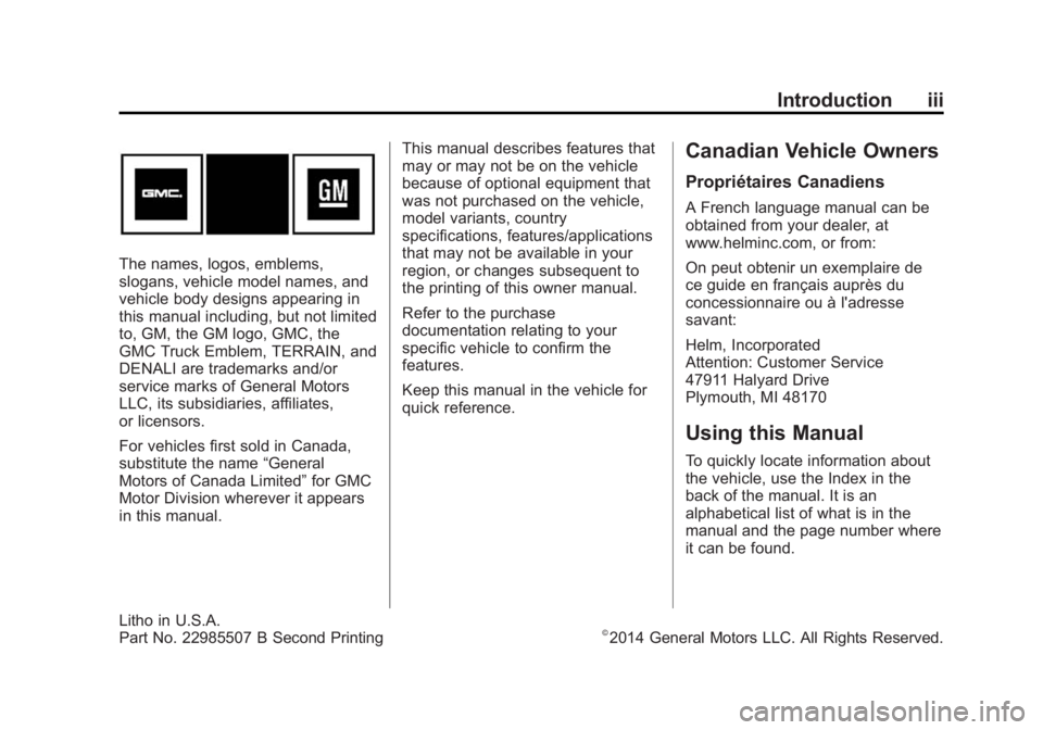 GMC TERRAIN 2015  Owners Manual Black plate (3,1)GMC Terrain/Terrain Denali Owner Manual (GMNA-Localizing-U.S./Canada/
Mexico-7707484) - 2015 - crc - 10/1/14
Introduction iii
The names, logos, emblems,
slogans, vehicle model names, 