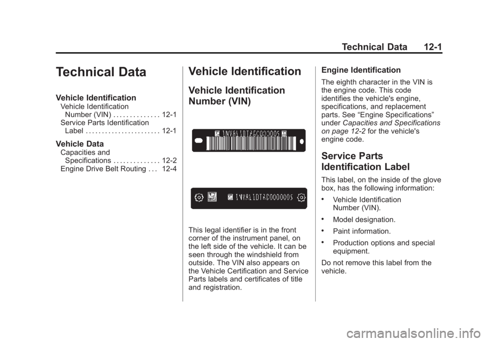 GMC TERRAIN 2015  Owners Manual Black plate (1,1)GMC Terrain/Terrain Denali Owner Manual (GMNA-Localizing-U.S./Canada/
Mexico-7707484) - 2015 - crc - 10/1/14
Technical Data 12-1
Technical Data
Vehicle Identification
Vehicle Identifi