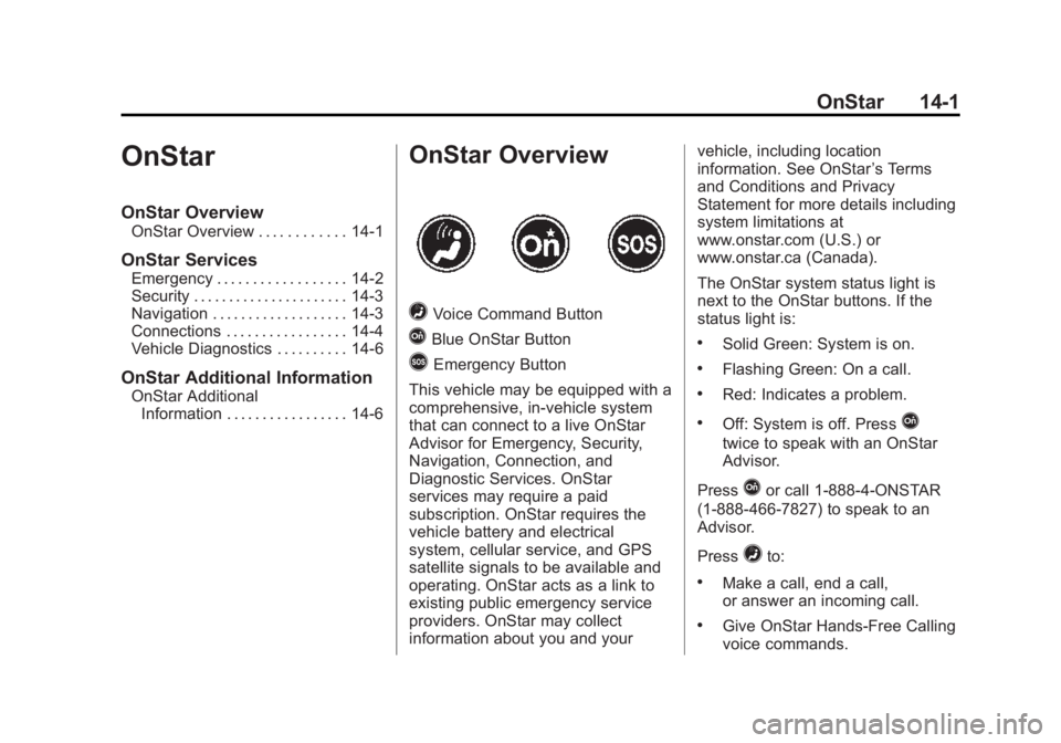 GMC TERRAIN 2015  Owners Manual Black plate (1,1)GMC Terrain/Terrain Denali Owner Manual (GMNA-Localizing-U.S./Canada/
Mexico-7707484) - 2015 - crc - 10/1/14
OnStar 14-1
OnStar
OnStar Overview
OnStar Overview . . . . . . . . . . . .