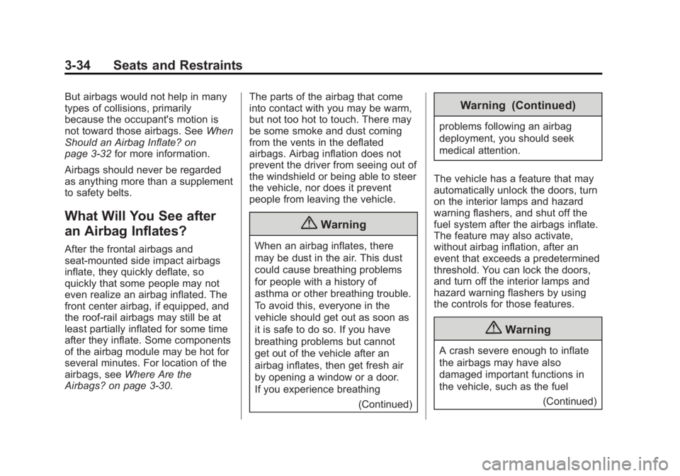 GMC YUKON 2015 Owners Manual Black plate (34,1)GMC Yukon/Yukon XL Owner Manual (GMNA-Localizing-U.S./Canada/
Mexico-7063682) - 2015 - crc - 6/5/14
3-34 Seats and Restraints
But airbags would not help in many
types of collisions, GMC YUKON 2015 Owners Manual Black plate (34,1)GMC Yukon/Yukon XL Owner Manual (GMNA-Localizing-U.S./Canada/
Mexico-7063682) - 2015 - crc - 6/5/14
3-34 Seats and Restraints
But airbags would not help in many
types of collisions,