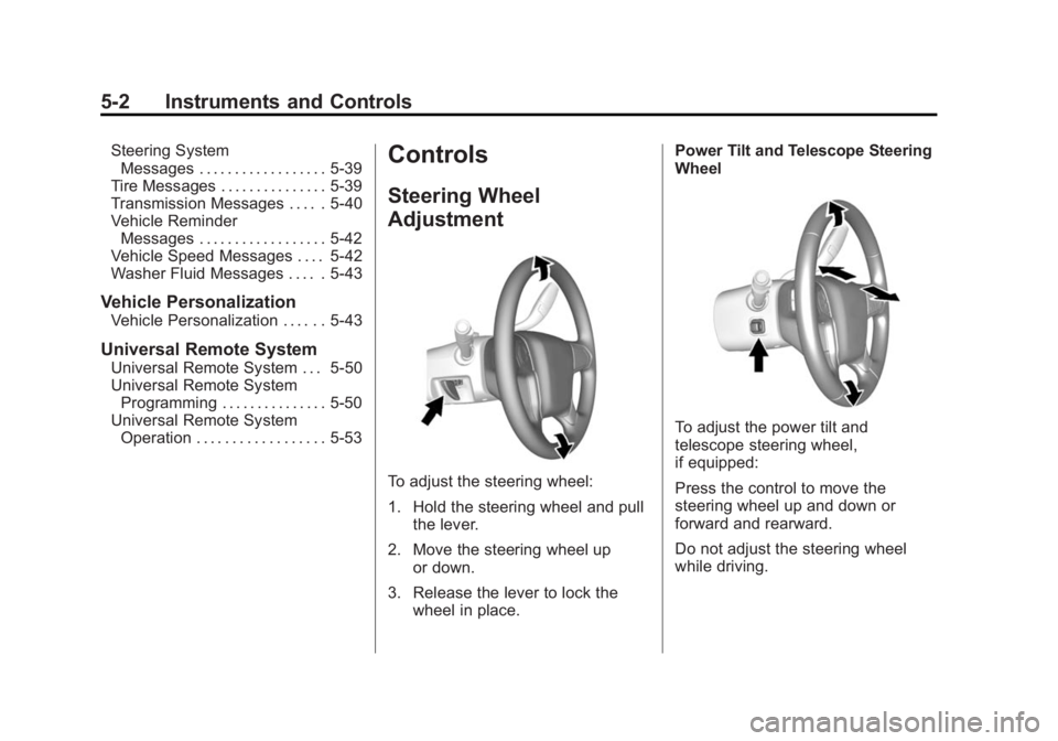 GMC YUKON 2015  Owners Manual Black plate (2,1)GMC Yukon/Yukon XL Owner Manual (GMNA-Localizing-U.S./Canada/
Mexico-7063682) - 2015 - crc - 6/5/14
5-2 Instruments and Controls
Steering SystemMessages . . . . . . . . . . . . . . . 