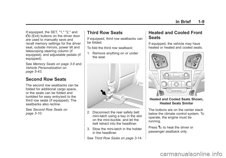 GMC YUKON 2015 User Guide Black plate (9,1)GMC Yukon/Yukon XL Owner Manual (GMNA-Localizing-U.S./Canada/
Mexico-7063682) - 2015 - crc - 6/5/14
In Brief 1-9
If equipped, the SET, "1," "2," andB(Exit) buttons on 