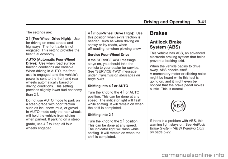 GMC YUKON 2015  Owners Manual Black plate (41,1)GMC Yukon/Yukon XL Owner Manual (GMNA-Localizing-U.S./Canada/
Mexico-7063682) - 2015 - CRC - 6/5/14
Driving and Operating 9-41
The settings are:
2
m(Two-Wheel Drive High):Use
for dri