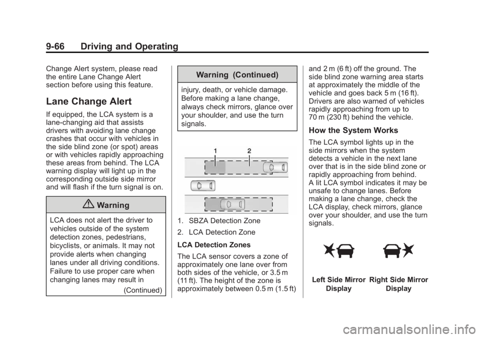 GMC YUKON 2015  Owners Manual Black plate (66,1)GMC Yukon/Yukon XL Owner Manual (GMNA-Localizing-U.S./Canada/
Mexico-7063682) - 2015 - CRC - 6/5/14
9-66 Driving and Operating
Change Alert system, please read
the entire Lane Change