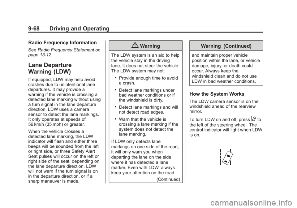 GMC YUKON 2015  Owners Manual Black plate (68,1)GMC Yukon/Yukon XL Owner Manual (GMNA-Localizing-U.S./Canada/
Mexico-7063682) - 2015 - CRC - 6/5/14
9-68 Driving and Operating
Radio Frequency Information
SeeRadio Frequency Statemen