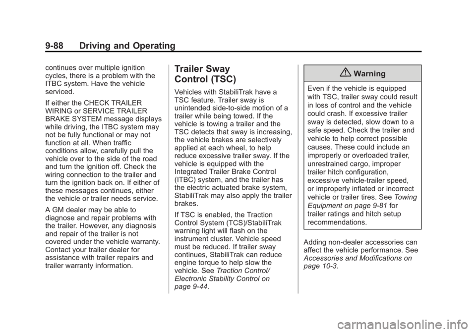 GMC YUKON 2015 Owners Guide Black plate (88,1)GMC Yukon/Yukon XL Owner Manual (GMNA-Localizing-U.S./Canada/
Mexico-7063682) - 2015 - CRC - 6/5/14
9-88 Driving and Operating
continues over multiple ignition
cycles, there is a pro GMC YUKON 2015 Owners Guide Black plate (88,1)GMC Yukon/Yukon XL Owner Manual (GMNA-Localizing-U.S./Canada/
Mexico-7063682) - 2015 - CRC - 6/5/14
9-88 Driving and Operating
continues over multiple ignition
cycles, there is a pro