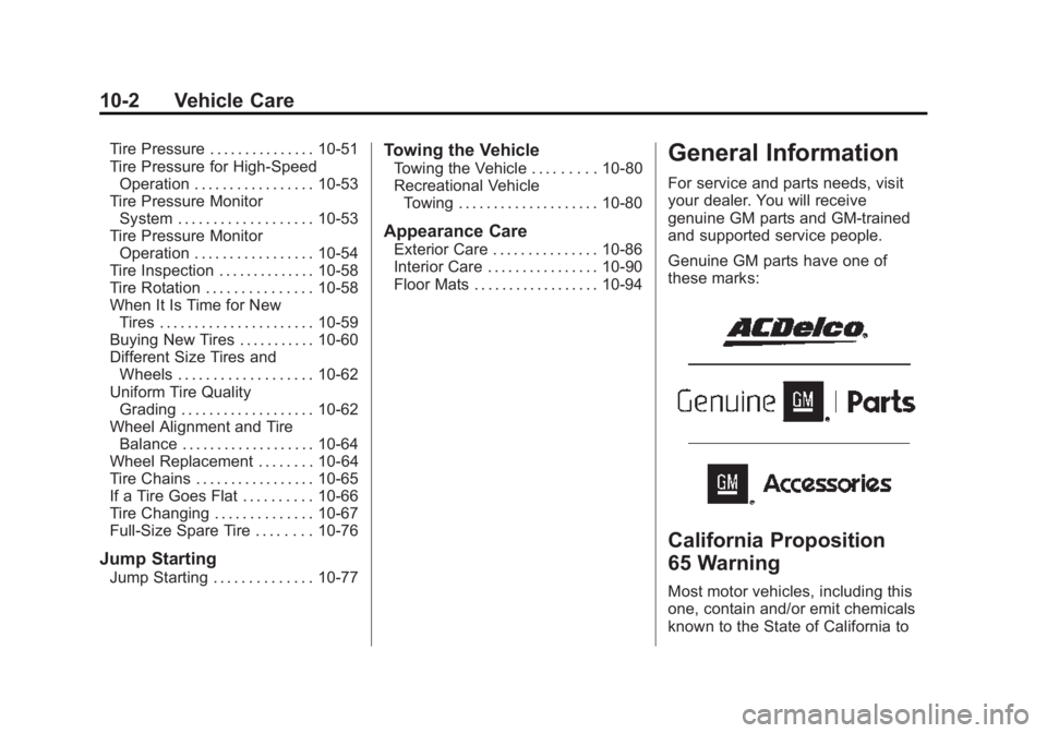 GMC YUKON 2015  Owners Manual Black plate (2,1)GMC Yukon/Yukon XL Owner Manual (GMNA-Localizing-U.S./Canada/
Mexico-7063682) - 2015 - crc - 6/5/14
10-2 Vehicle Care
Tire Pressure . . . . . . . . . . . . . . . 10-51
Tire Pressure f