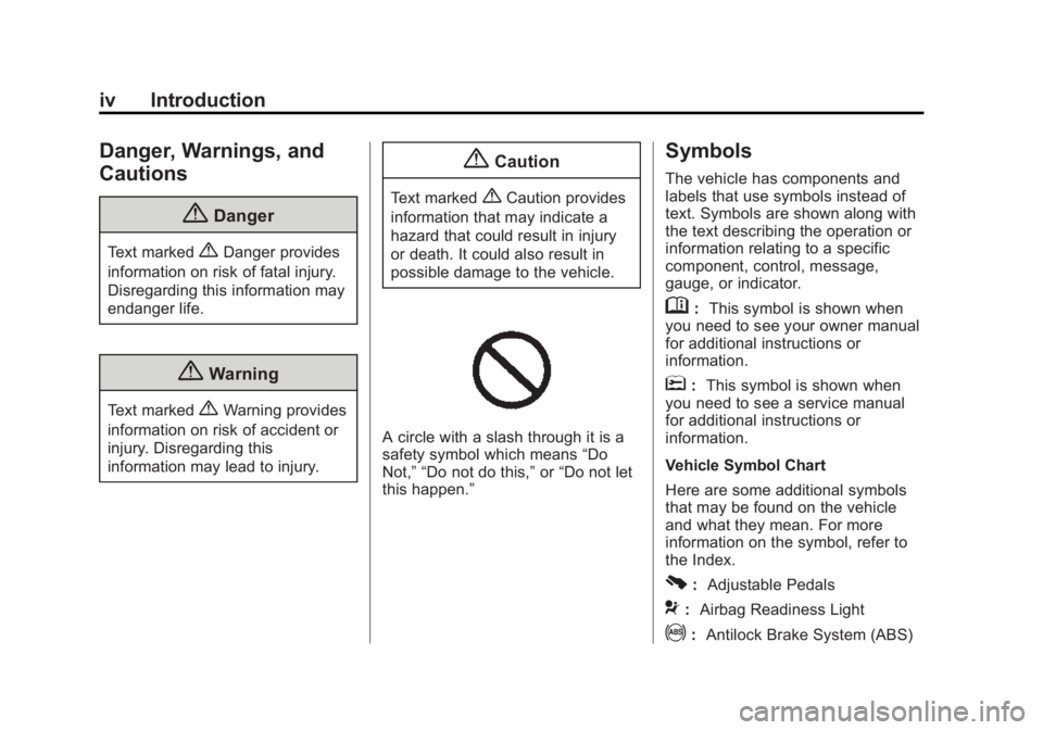 GMC YUKON 2015  Owners Manual Black plate (4,1)GMC Yukon/Yukon XL Owner Manual (GMNA-Localizing-U.S./Canada/
Mexico-7063682) - 2015 - crc - 6/5/14
iv Introduction
Danger, Warnings, and
Cautions
{Danger
Text marked{Danger provides
