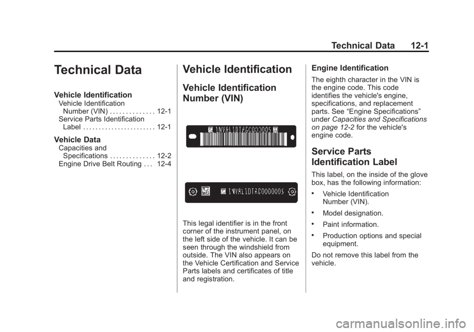 GMC YUKON 2015  Owners Manual Black plate (1,1)GMC Yukon/Yukon XL Owner Manual (GMNA-Localizing-U.S./Canada/
Mexico-7063682) - 2015 - crc - 6/5/14
Technical Data 12-1
Technical Data
Vehicle Identification
Vehicle IdentificationNum