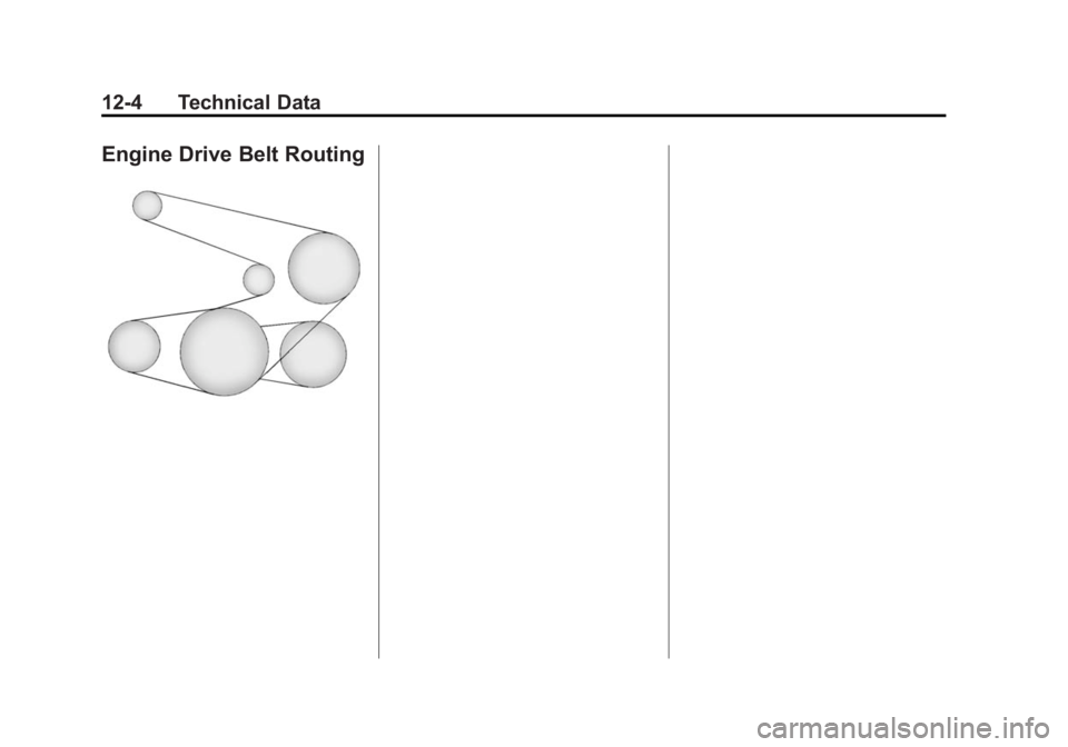 GMC YUKON 2015  Owners Manual Black plate (4,1)GMC Yukon/Yukon XL Owner Manual (GMNA-Localizing-U.S./Canada/
Mexico-7063682) - 2015 - crc - 6/5/14
12-4 Technical Data
Engine Drive Belt Routing 