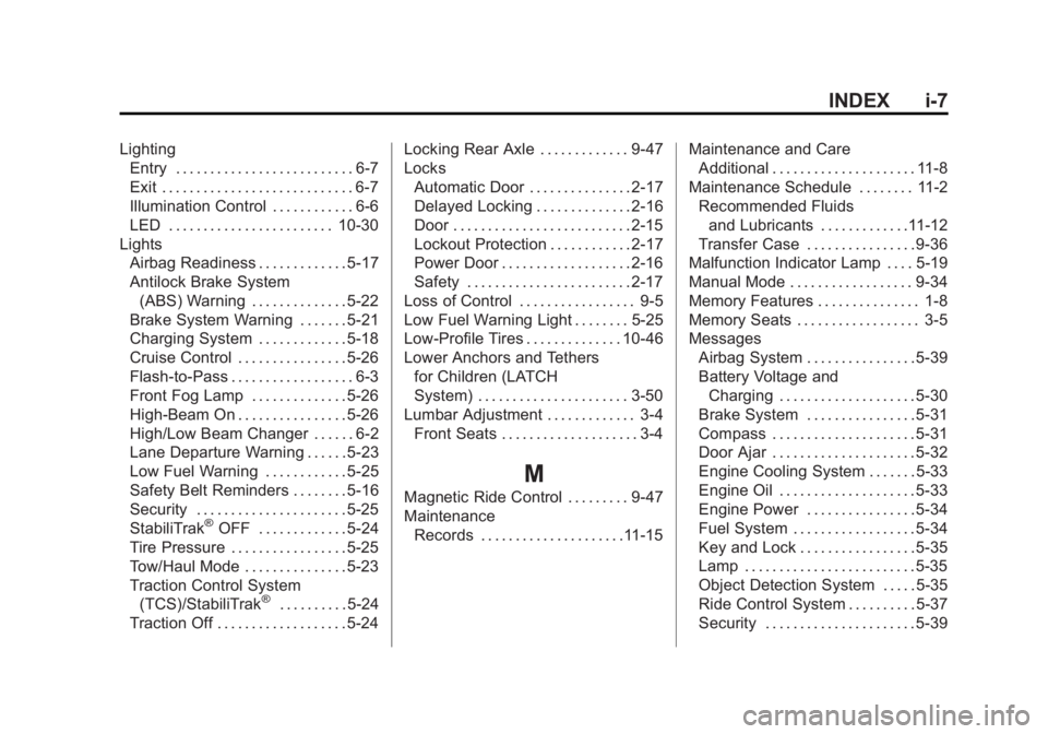 GMC YUKON 2015  Owners Manual Black plate (7,1)GMC Yukon/Yukon XL Owner Manual (GMNA-Localizing-U.S./Canada/
Mexico-7063682) - 2015 - crc - 6/5/14
INDEX i-7
LightingEntry . . . . . . . . . . . . . . . . . . . . . . . . . . 6-7
Exi