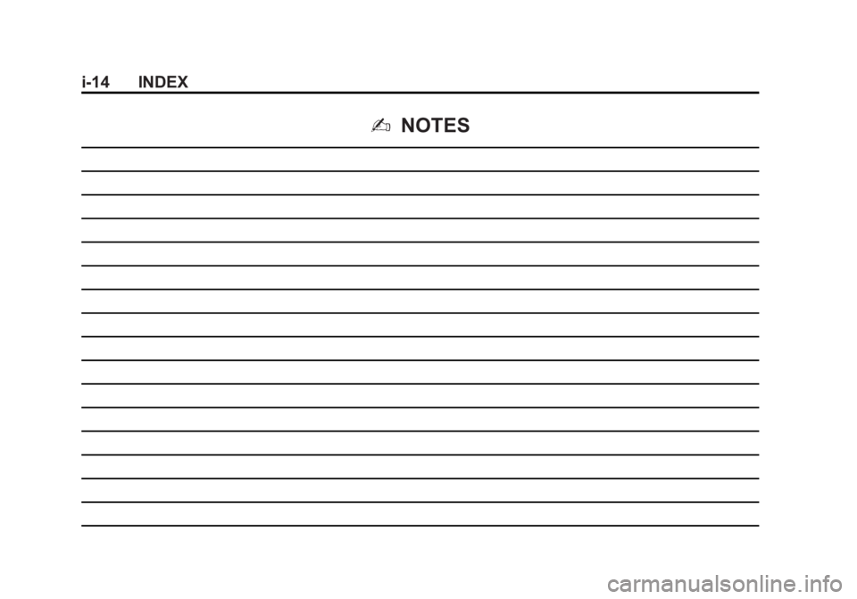 GMC YUKON 2015 Owners Manual Black plate (14,1)GMC Yukon/Yukon XL Owner Manual (GMNA-Localizing-U.S./Canada/
Mexico-7063682) - 2015 - crc - 6/5/14
i-14 INDEX
2NOTES GMC YUKON 2015 Owners Manual Black plate (14,1)GMC Yukon/Yukon XL Owner Manual (GMNA-Localizing-U.S./Canada/
Mexico-7063682) - 2015 - crc - 6/5/14
i-14 INDEX
2NOTES