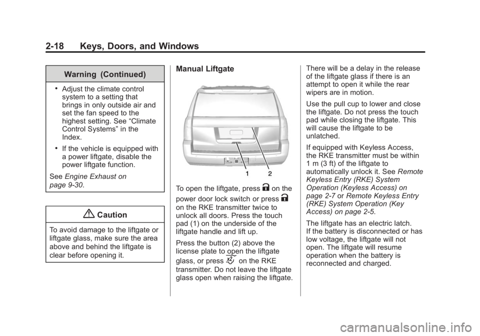 GMC YUKON 2015  Owners Manual Black plate (18,1)GMC Yukon/Yukon XL Owner Manual (GMNA-Localizing-U.S./Canada/
Mexico-7063682) - 2015 - crc - 6/5/14
2-18 Keys, Doors, and Windows
Warning (Continued)
.Adjust the climate control
syst