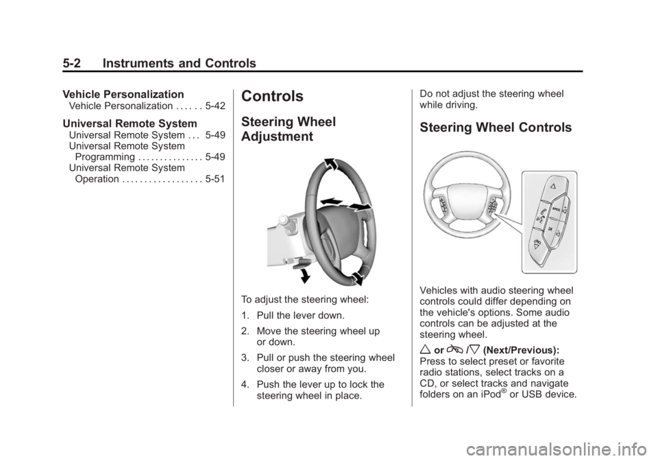 GMC ACADIA 2014  Owners Manual Black plate (2,1)GMC Acadia/Acadia Denali Owner Manual (GMNA-Localizing-U.S./Canada/
Mexico-6014315) - 2014 - crc - 8/15/13
5-2 Instruments and Controls
Vehicle Personalization
Vehicle Personalization