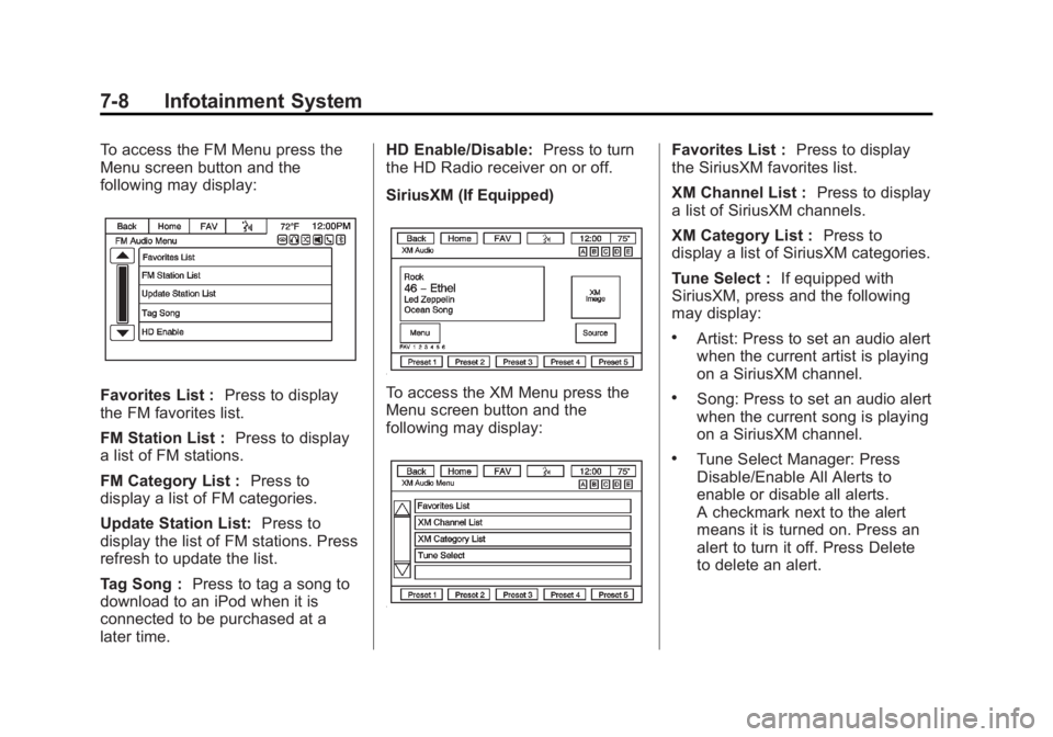 GMC ACADIA 2014 Owners Manual Black plate (8,1)GMC Acadia/Acadia Denali Owner Manual (GMNA-Localizing-U.S./Canada/
Mexico-6014315) - 2014 - crc - 8/15/13
7-8 Infotainment System
To access the FM Menu press the
Menu screen button a GMC ACADIA 2014 Owners Manual Black plate (8,1)GMC Acadia/Acadia Denali Owner Manual (GMNA-Localizing-U.S./Canada/
Mexico-6014315) - 2014 - crc - 8/15/13
7-8 Infotainment System
To access the FM Menu press the
Menu screen button a