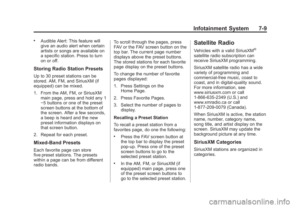 GMC ACADIA 2014 Owners Manual Black plate (9,1)GMC Acadia/Acadia Denali Owner Manual (GMNA-Localizing-U.S./Canada/
Mexico-6014315) - 2014 - crc - 8/15/13
Infotainment System 7-9
.Audible Alert: This feature will
give an audio aler GMC ACADIA 2014 Owners Manual Black plate (9,1)GMC Acadia/Acadia Denali Owner Manual (GMNA-Localizing-U.S./Canada/
Mexico-6014315) - 2014 - crc - 8/15/13
Infotainment System 7-9
.Audible Alert: This feature will
give an audio aler