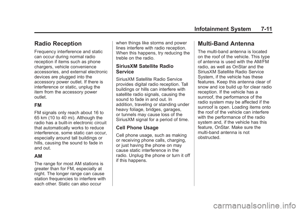 GMC ACADIA 2014  Owners Manual Black plate (11,1)GMC Acadia/Acadia Denali Owner Manual (GMNA-Localizing-U.S./Canada/
Mexico-6014315) - 2014 - crc - 8/15/13
Infotainment System 7-11
Radio Reception
Frequency interference and static
