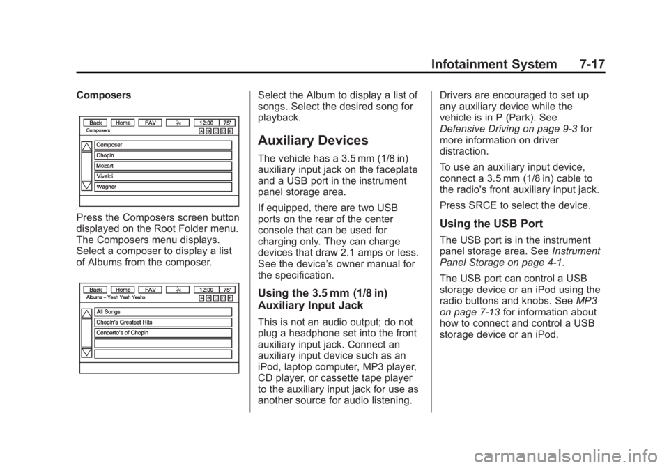 GMC ACADIA 2014 Owners Manual Black plate (17,1)GMC Acadia/Acadia Denali Owner Manual (GMNA-Localizing-U.S./Canada/
Mexico-6014315) - 2014 - crc - 8/15/13
Infotainment System 7-17
Composers
Press the Composers screen button
displa GMC ACADIA 2014 Owners Manual Black plate (17,1)GMC Acadia/Acadia Denali Owner Manual (GMNA-Localizing-U.S./Canada/
Mexico-6014315) - 2014 - crc - 8/15/13
Infotainment System 7-17
Composers
Press the Composers screen button
displa