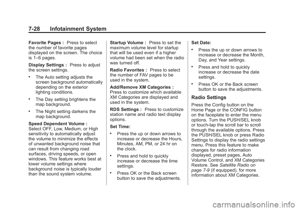 GMC ACADIA 2014 Owners Manual Black plate (28,1)GMC Acadia/Acadia Denali Owner Manual (GMNA-Localizing-U.S./Canada/
Mexico-6014315) - 2014 - crc - 8/15/13
7-28 Infotainment System
Favorite Pages :Press to select
the number of favo GMC ACADIA 2014 Owners Manual Black plate (28,1)GMC Acadia/Acadia Denali Owner Manual (GMNA-Localizing-U.S./Canada/
Mexico-6014315) - 2014 - crc - 8/15/13
7-28 Infotainment System
Favorite Pages :Press to select
the number of favo