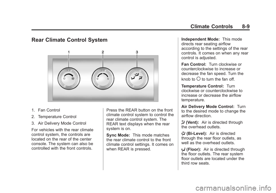GMC ACADIA 2014  Owners Manual Black plate (9,1)GMC Acadia/Acadia Denali Owner Manual (GMNA-Localizing-U.S./Canada/
Mexico-6014315) - 2014 - crc - 8/15/13
Climate Controls 8-9
Rear Climate Control System
1. Fan Control
2. Temperatu